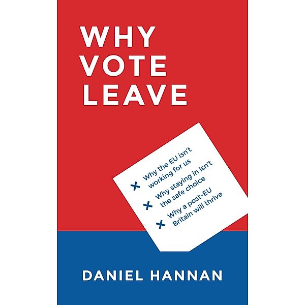 Why Vote Leave, Daniel Hannan