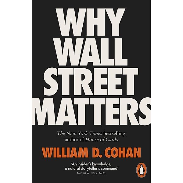 Why Wall Street Matters, William D. Cohan