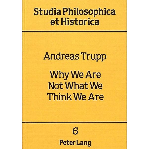 Why We Are Not What We Think We Are, Andreas Trupp