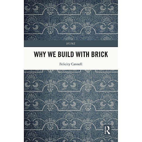 Why We Build With Brick, Felicity Cannell