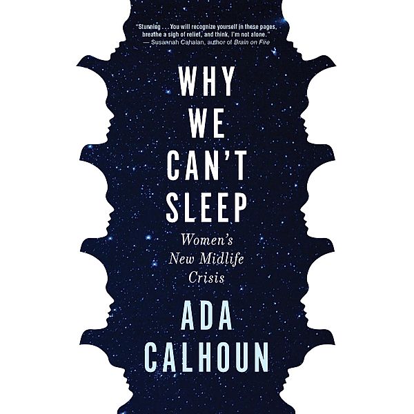 Why We Can't Sleep, Ada Calhoun