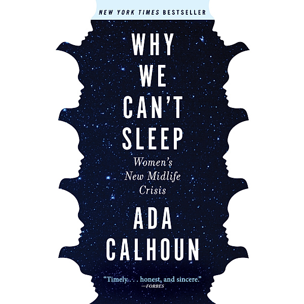 Why We Can't Sleep, Ada Calhoun
