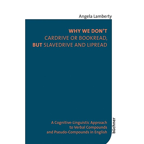 Why We Don't Cardrive or Bookread, but Slavedrive and Lipread, Angela Lamberty