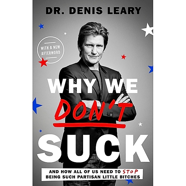 Why We Don't Suck, Denis Leary
