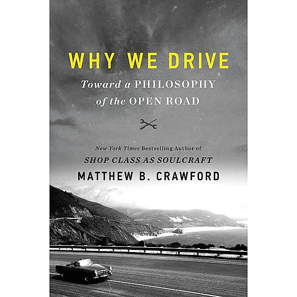 Why We Drive, Matthew B. Crawford