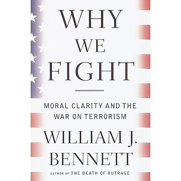 Why We Fight, William J. Bennett