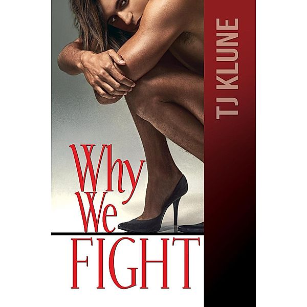 Why We Fight (At First Sight, #4) / At First Sight, TJ Klune