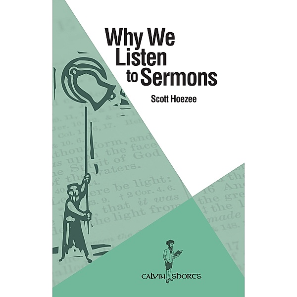 Why We Listen to Sermons, Scott Hoezee