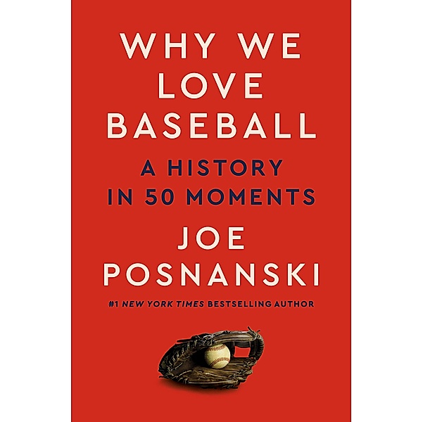 Why We Love Baseball, Joe Posnanski