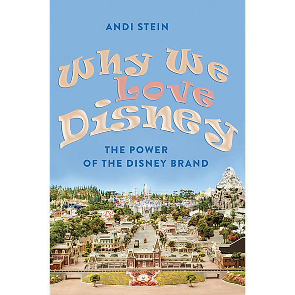 Why We Love Disney, Andi Stein