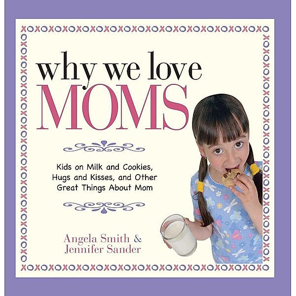 Why We Love Moms, Angela Smith