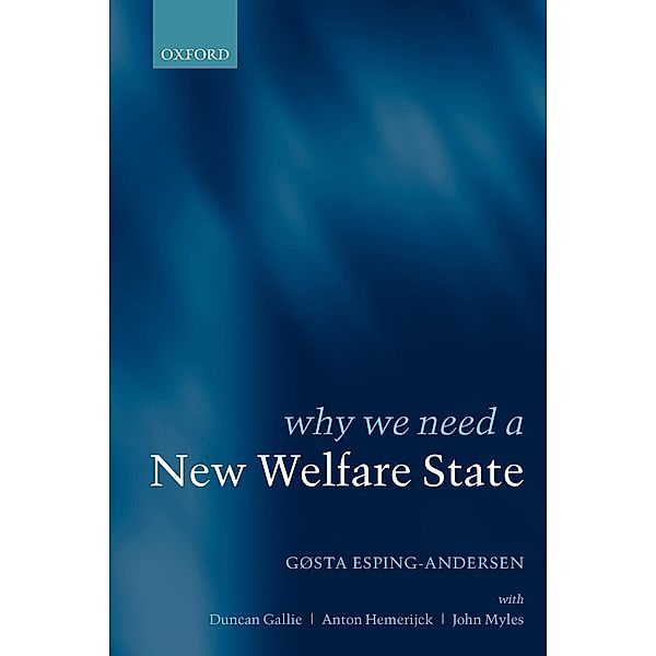 Why We Need a New Welfare State, Goesta Esping-Anderson, Duncan Gallie, Anton Hemerijck