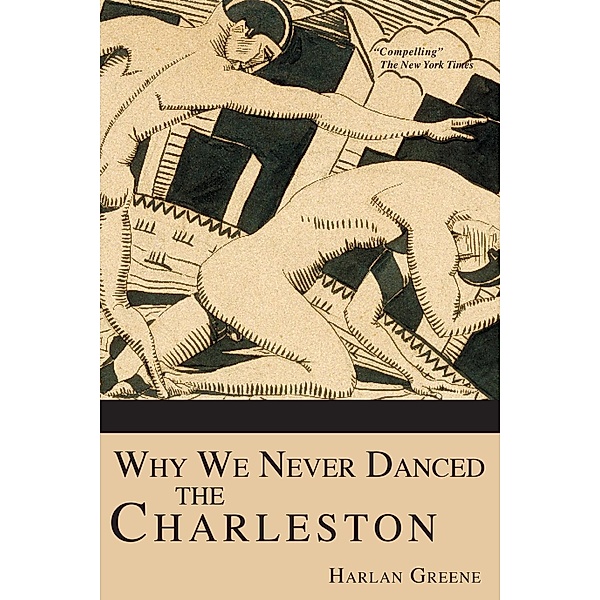 Why We Never Danced the Charleston, Harlan Greene