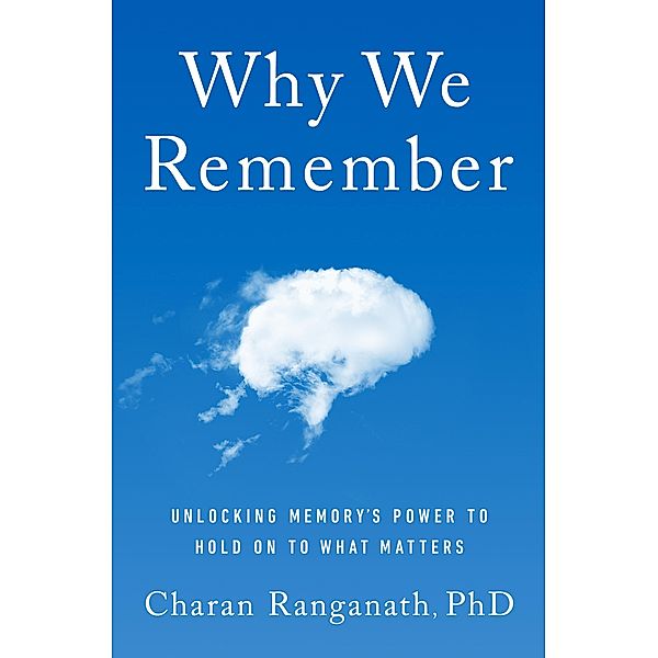 Why We Remember, Charan Ranganath