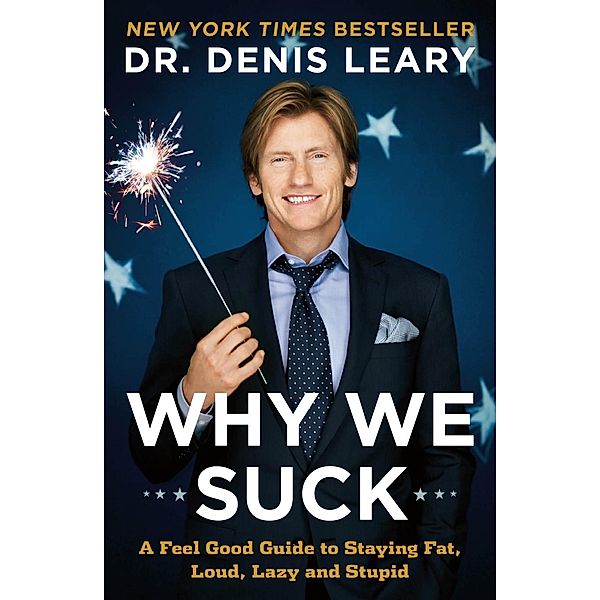 Why We Suck, Denis Leary