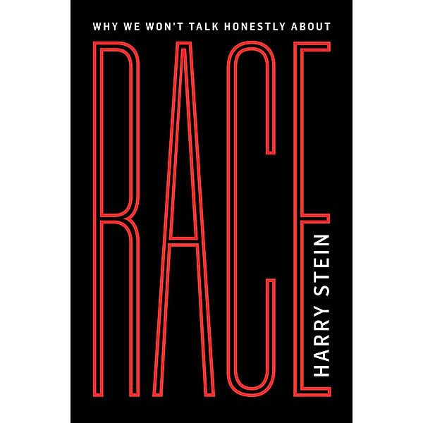 Why We Won't Talk Honestly About Race, Harry Stein