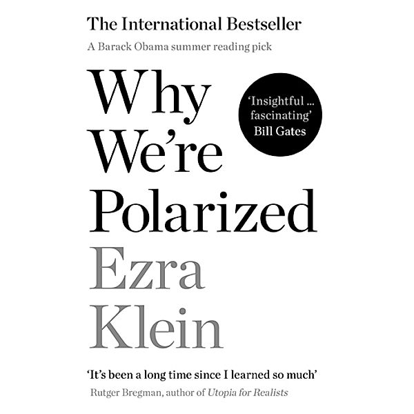 Why We're Polarized, Ezra Klein