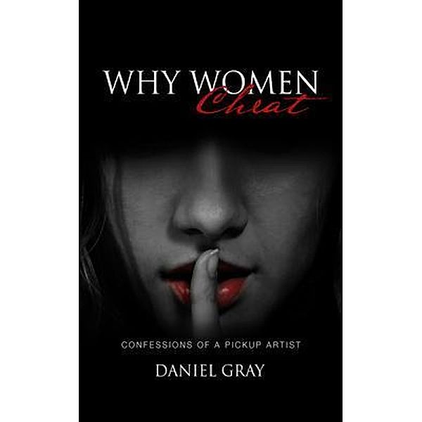 Why Women Cheat, Daniel A Gray