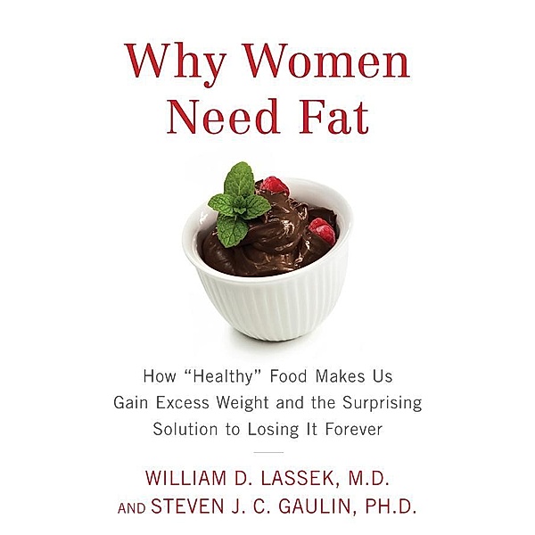 Why Women Need Fat, William D. Lassek, Steven Gaulin