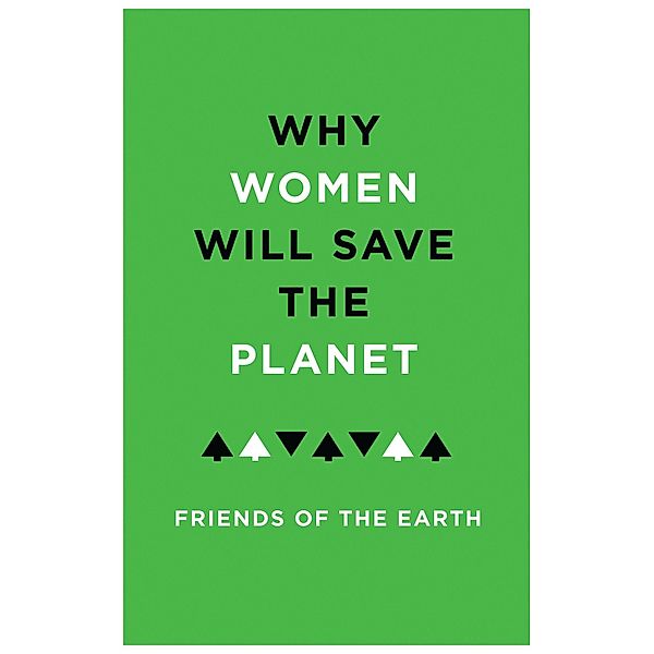 Why Women Will Save the Planet, Bloomsbury Publishing