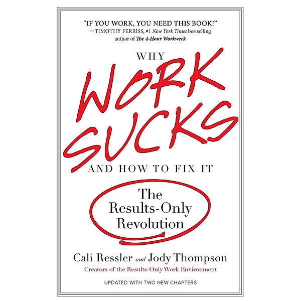 Why Work Sucks and How to Fix It, Cali Ressler, Jody Thompson