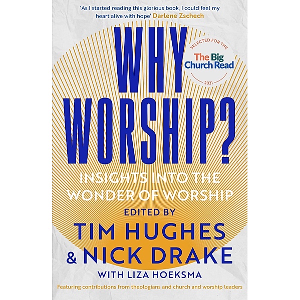 Why Worship?, Edited By Tim Hughes, Nick Drake, Hoeksma