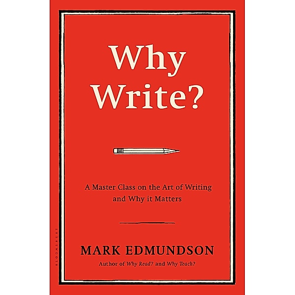 Why Write?, Mark Edmundson