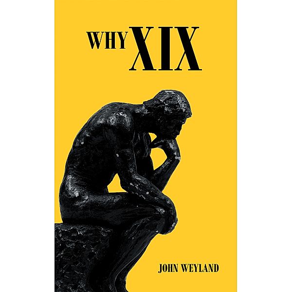 Why Xix, John Weyland