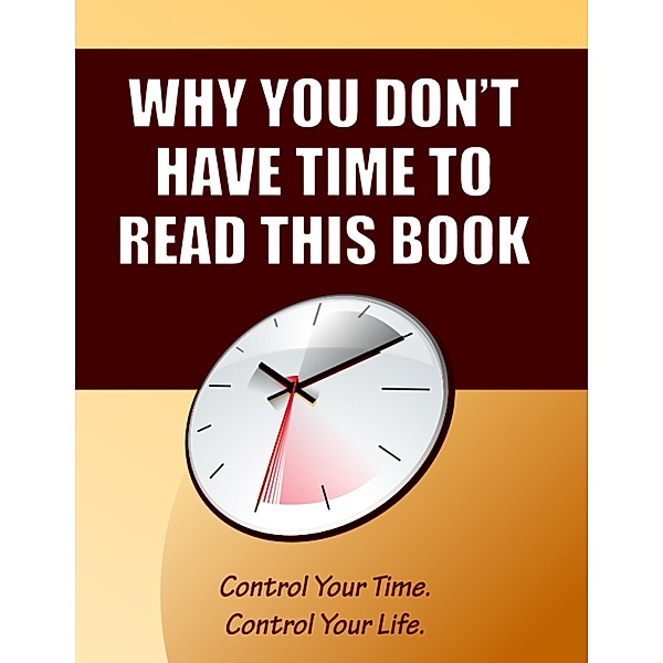 Why You Don't Have Time to Read This Book, Robert Gordon, Ami Gordon