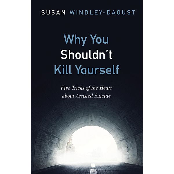 Why You Shouldn't Kill Yourself, Susan Windley-Daoust