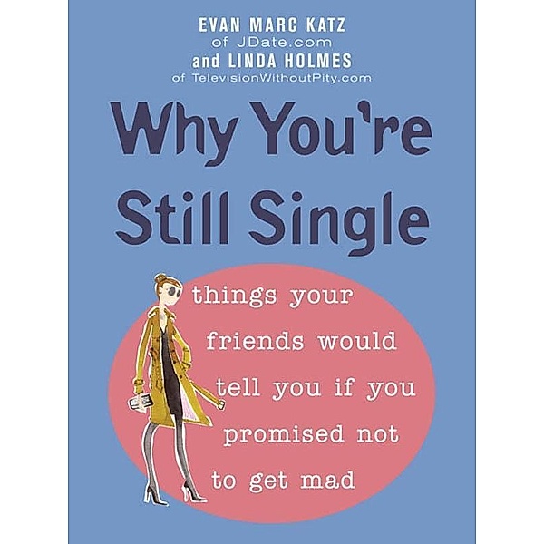 Why You're Still Single, Evan Marc Katz, Linda Holmes