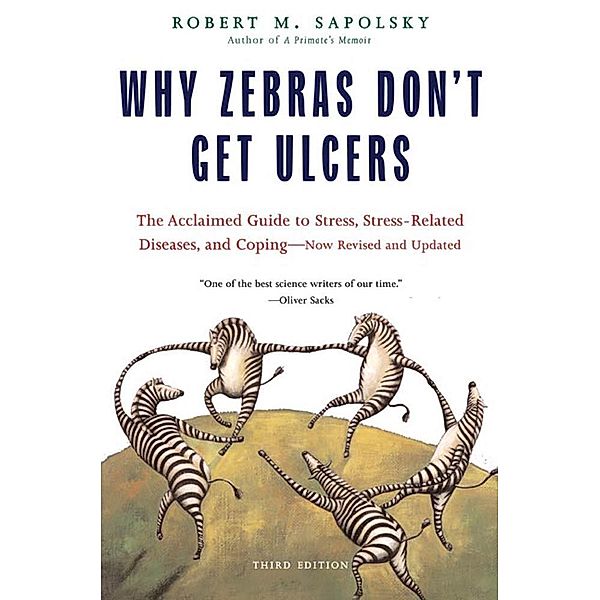 Why Zebras Don't Get Ulcers, Robert M. Sapolsky