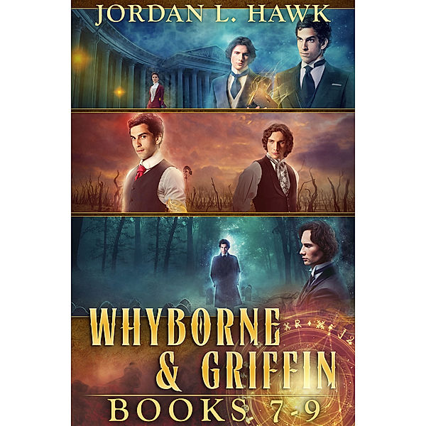 Whyborne and Griffin, Books 7-9, Jordan L. Hawk