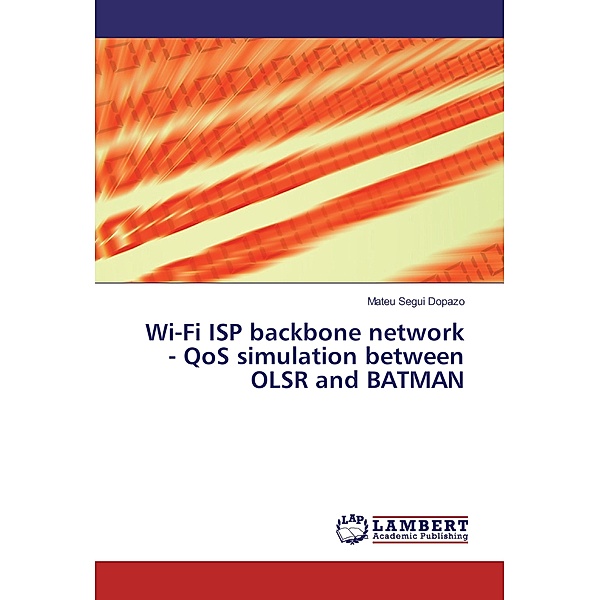 Wi-Fi ISP backbone network - QoS simulation between OLSR and BATMAN, Mateu Segui Dopazo