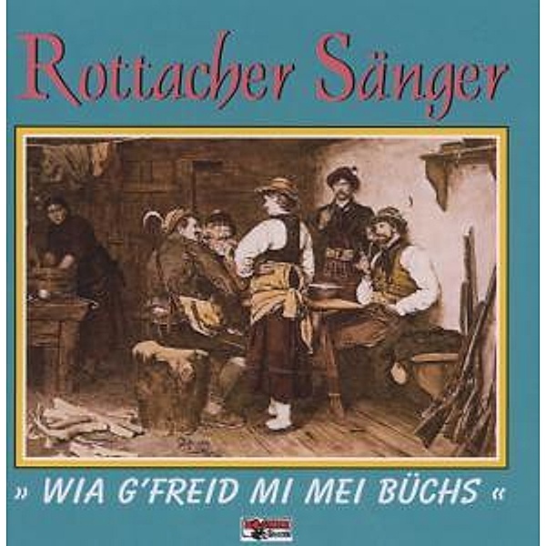Wia G'Freid Mi Mei Büchs, Rottacher Sänger