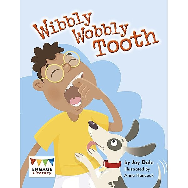 Wibbly Wobbly Tooth / Raintree Publishers, Jay Dale