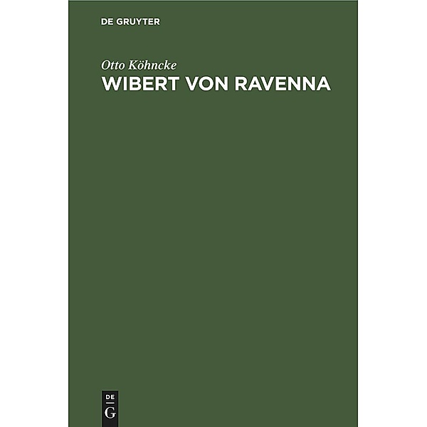 Wibert von Ravenna, Otto Köhncke
