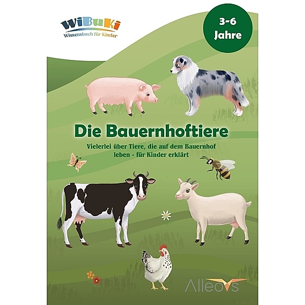 WiBuKi Wissensbuch für Kinder: Die Bauernhoftiere, Victoria Alexikova, Jörg Domberger, Edith Engleitner, ALLEOVS Verlag