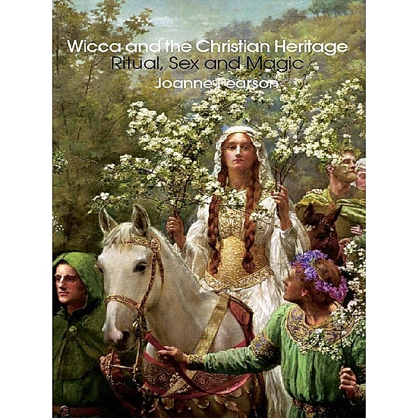 Wicca and the Christian Heritage, Joanne Pearson