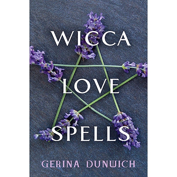 Wicca Love Spells, Gerina Dunwich