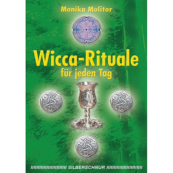 Wicca-Rituale für jeden Tag, Monika Molitor