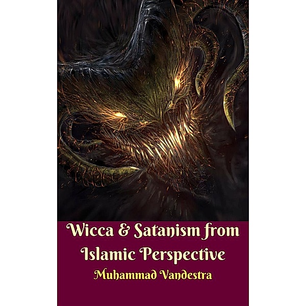 Wicca & Satanism from Islamic Perspective, Muhammad Vandestra