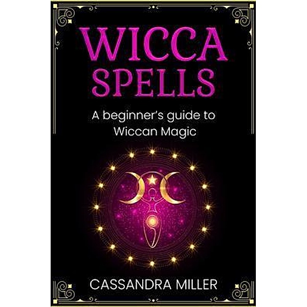 Wicca Spells / Ingram Publishing, Cassandra Miller