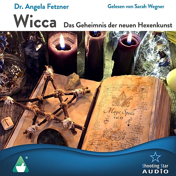 Wicca - Wicca, Das Geheimnis der neuen Hexenkunst, Dr. Angela Fetzner