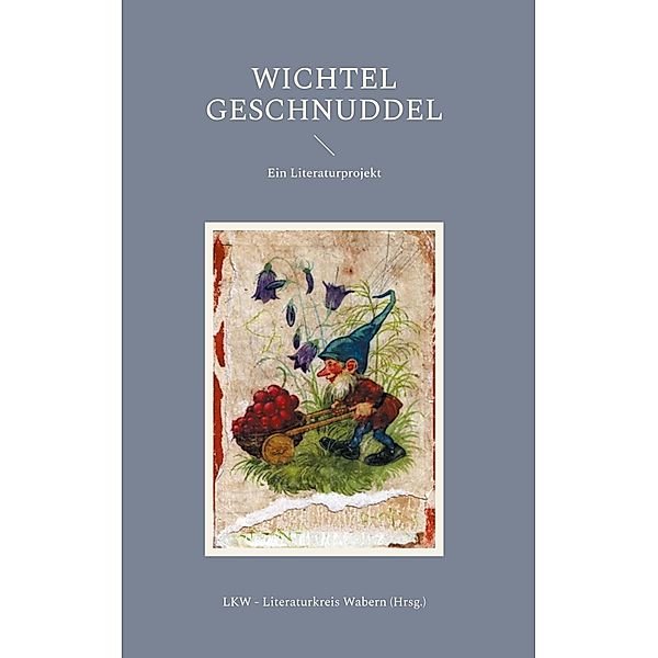 Wichtel Geschnuddel