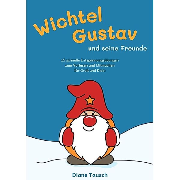 Wichtel Gustav und seine Freunde, Diane Tausch