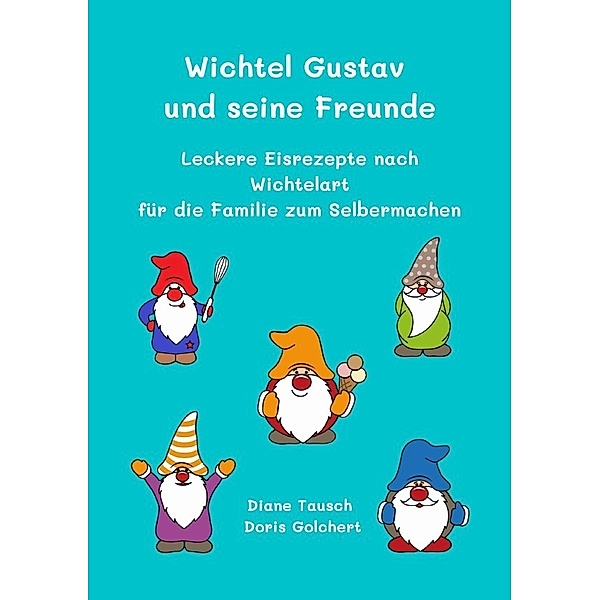 Wichtel Gustav und seine Freunde, Diane Tausch, Doris Golchert