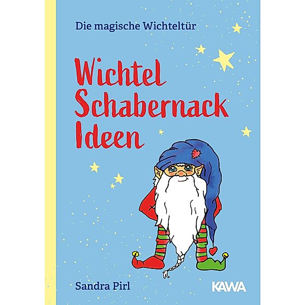 Wichtel Schabernack Ideen, Sandra Pirl