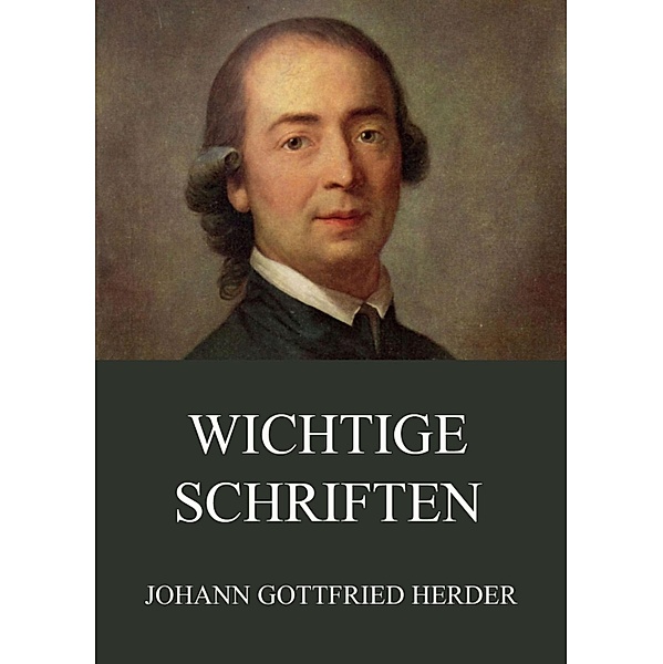 Wichtige Schriften, Johann Gottfried Herder