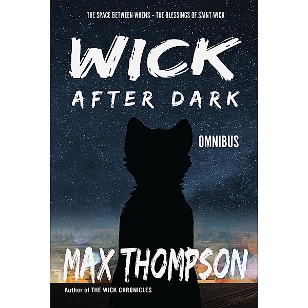 Wick After Dark Omnibus, Max Thompson, K. A. Thompson